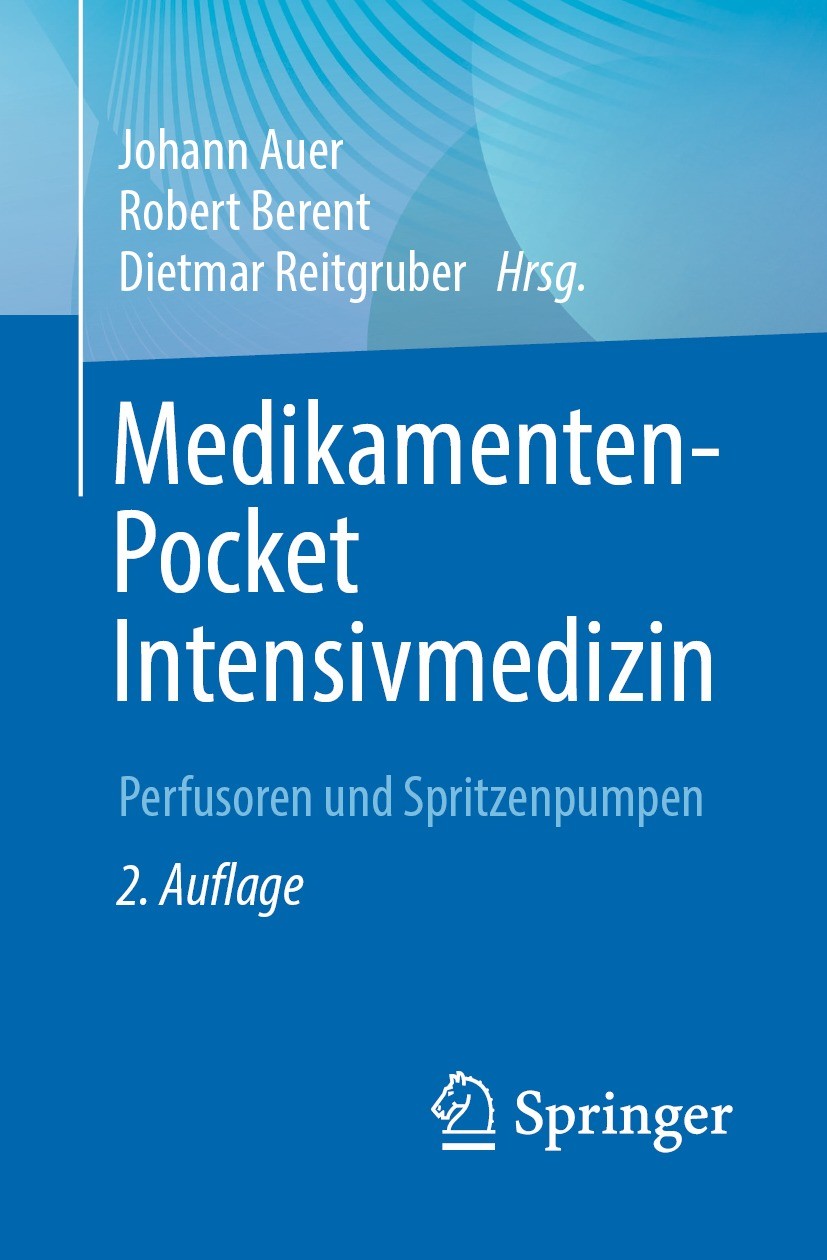 Titlebook: Medikamenten-Pocket Intensivmedizin; Perfusoren und Sprit Johann Auer,Robert Berent,Dietmar Reitgruber Book 2023Latest edition Der/die Hera Titlebook: Medikamenten-Pocket Intensivmedizin; Perfusoren und Sprit Johann Auer,Robert Berent,Dietmar Reitgruber Book 2023Latest edition Der/die Hera