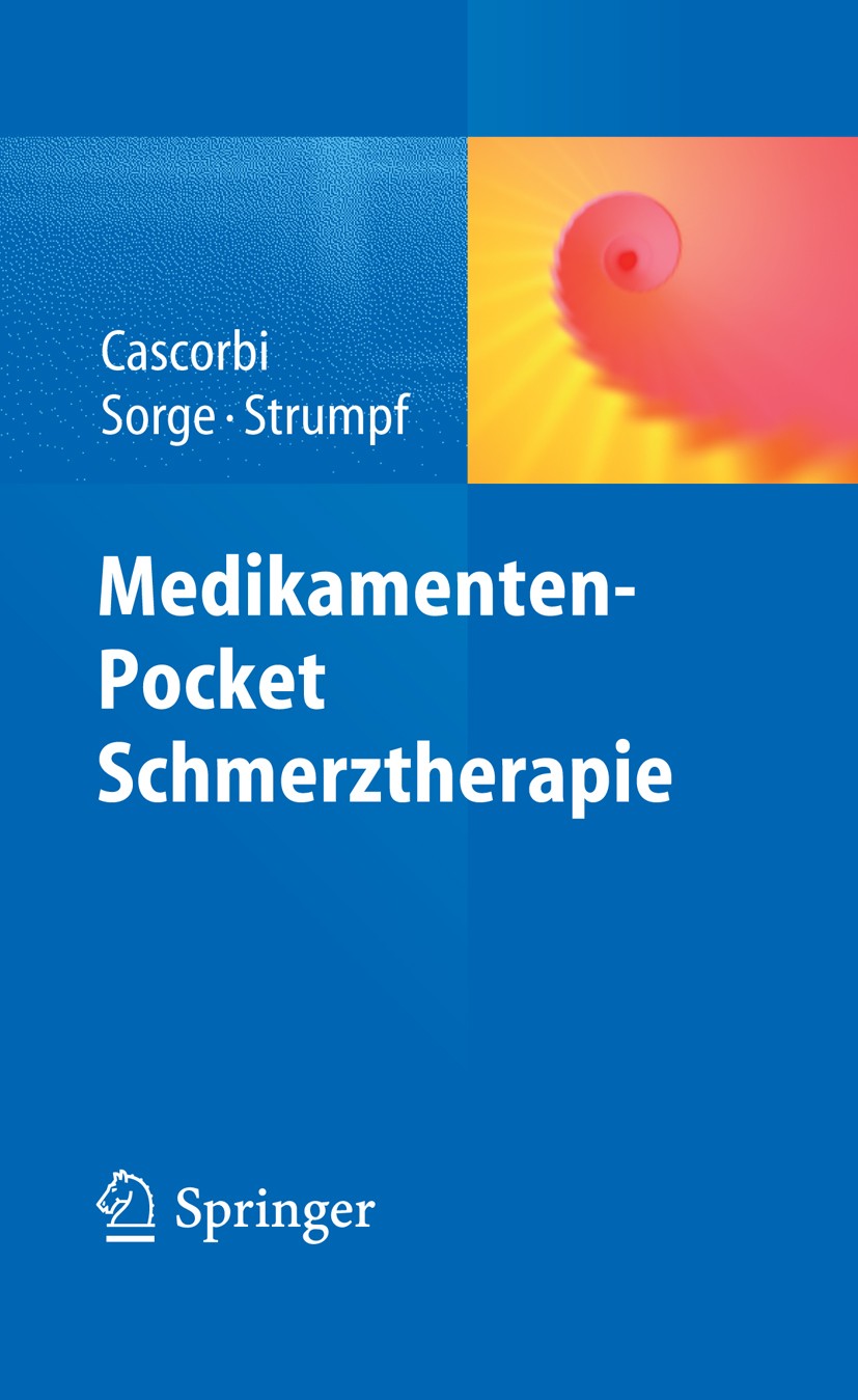 Titlebook: Medikamenten-Pocket Schmerztherapie; Ingolf Cascorbi,Jürgen Sorge,Michael Strumpf Book 20131st edition Springer-Verlag Berlin Heidelberg 2 Titlebook: Medikamenten-Pocket Schmerztherapie; Ingolf Cascorbi,Jürgen Sorge,Michael Strumpf Book 20131st edition Springer-Verlag Berlin Heidelberg 2