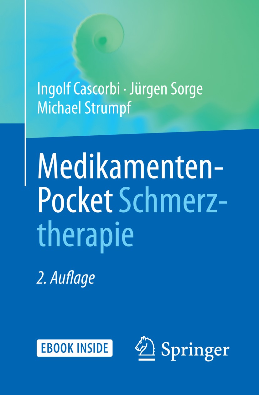 Titlebook: Medikamenten-Pocket Schmerztherapie; Ingolf Cascorbi,Jürgen Sorge,Michael Strumpf Book 20182nd edition Springer-Verlag Berlin Heidelberg 2 Titlebook: Medikamenten-Pocket Schmerztherapie; Ingolf Cascorbi,Jürgen Sorge,Michael Strumpf Book 20182nd edition Springer-Verlag Berlin Heidelberg 2