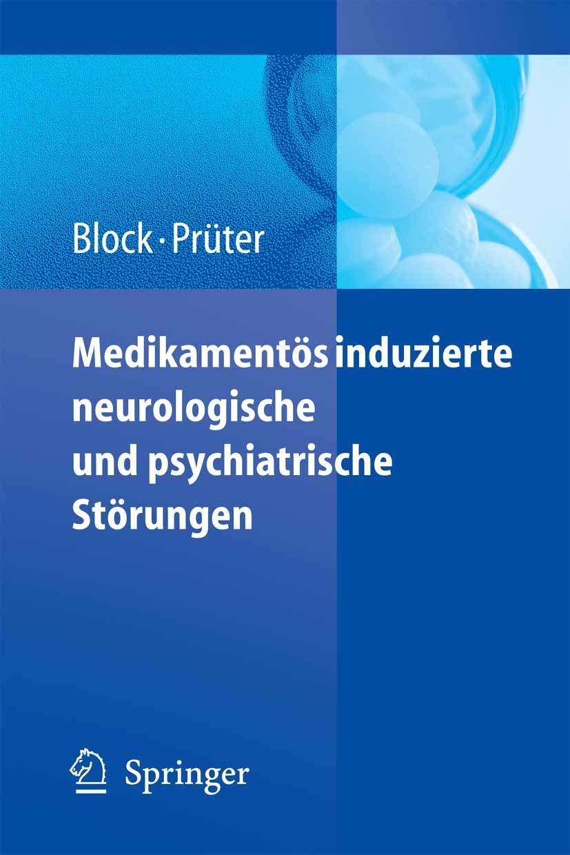 Titlebook: Medikamentös induzierte neurologische und psychiatrische Störungen; Frank Block,Christian Prüter Book 2006 Springer-Verlag Berlin Heidelbe Titlebook: Medikamentös induzierte neurologische und psychiatrische Störungen; Frank Block,Christian Prüter Book 2006 Springer-Verlag Berlin Heidelbe
