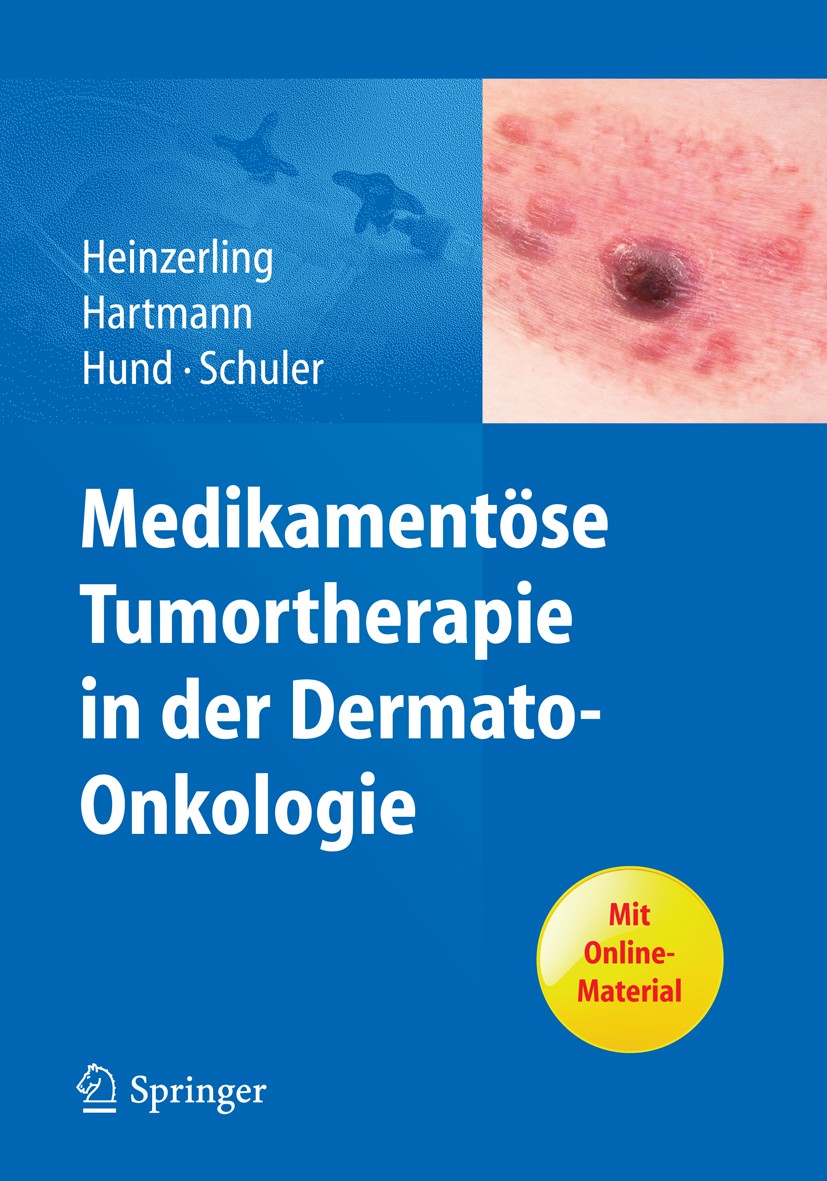 Titlebook: Medikamentöse Tumortherapie in der Dermato-Onkologie; Lucie Heinzerling,Anke Hartmann,Gerold Schuler Book 20141st edition Springer-Verlag Titlebook: Medikamentöse Tumortherapie in der Dermato-Onkologie; Lucie Heinzerling,Anke Hartmann,Gerold Schuler Book 20141st edition Springer-Verlag