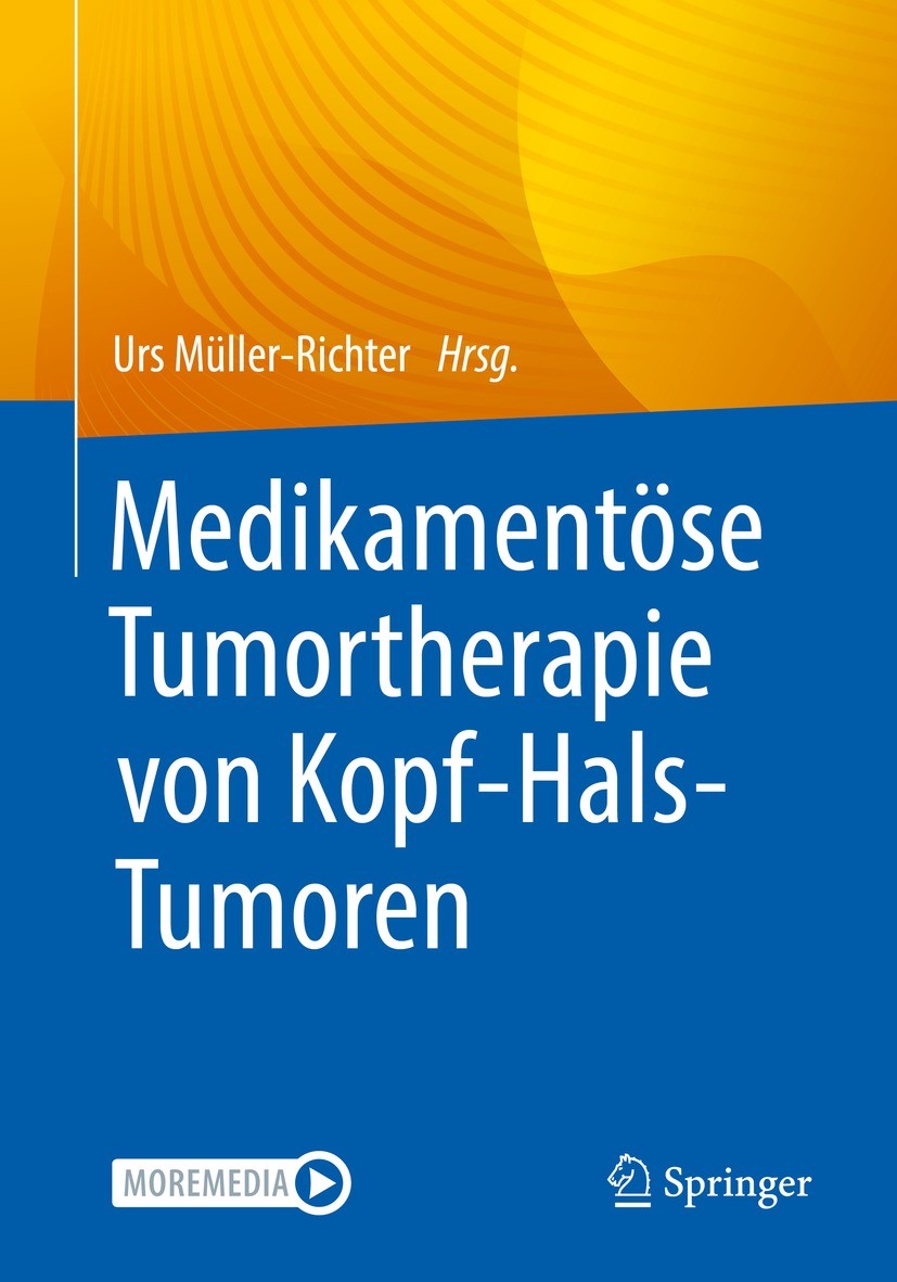 Titlebook: Medikamentöse Tumortherapie von Kopf-Hals-Tumoren; Urs Müller-Richter Book 2022 Springer-Verlag GmbH Deutschland, ein Teil von Springer Na Titlebook: Medikamentöse Tumortherapie von Kopf-Hals-Tumoren; Urs Müller-Richter Book 2022 Springer-Verlag GmbH Deutschland, ein Teil von Springer Na