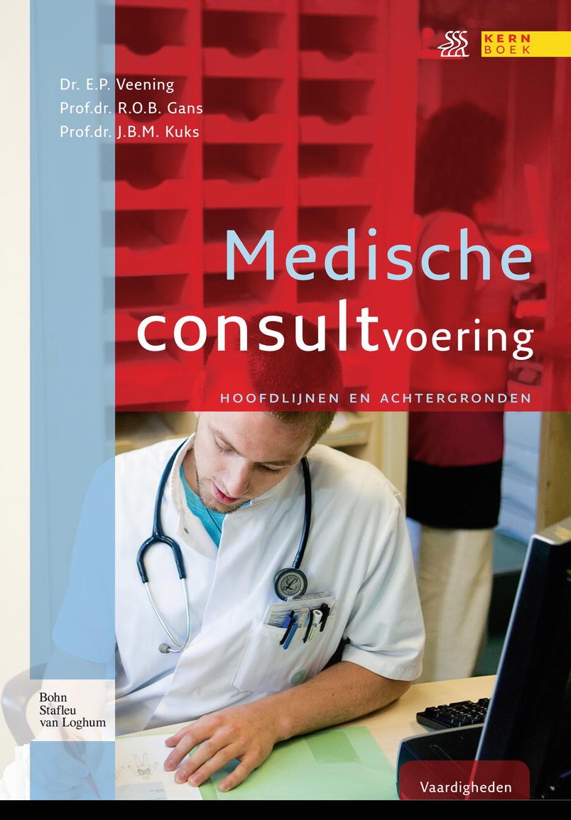 Titlebook: Medische consultvoering; E.P. Veening,R.O.B. Gans,J.B.M. Kuks Textbook 2009Latest edition Bohn Stafleu van Loghum 2009 Titlebook: Medische consultvoering; E.P. Veening,R.O.B. Gans,J.B.M. Kuks Textbook 2009Latest edition Bohn Stafleu van Loghum 2009