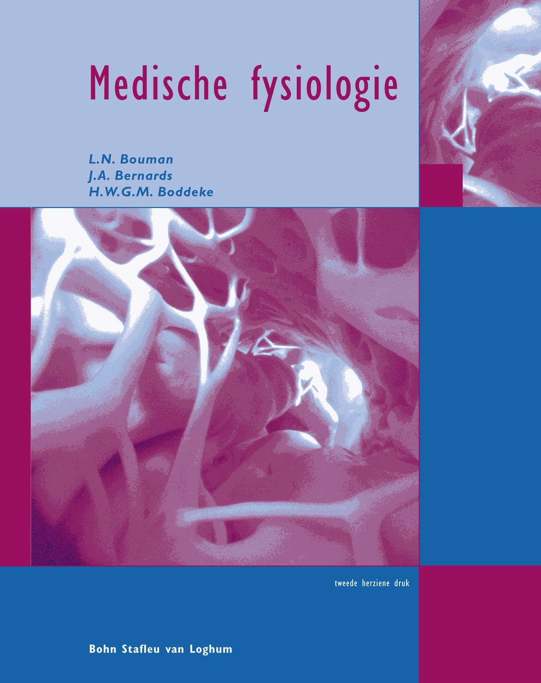 Titlebook: Medische fysiologie; L. N. Bouman,J. A. Bernards,H. W. G. M. Boddeke Textbook 2008Latest edition Bohn Stafleu van Loghum 2008 Titlebook: Medische fysiologie; L. N. Bouman,J. A. Bernards,H. W. G. M. Boddeke Textbook 2008Latest edition Bohn Stafleu van Loghum 2008