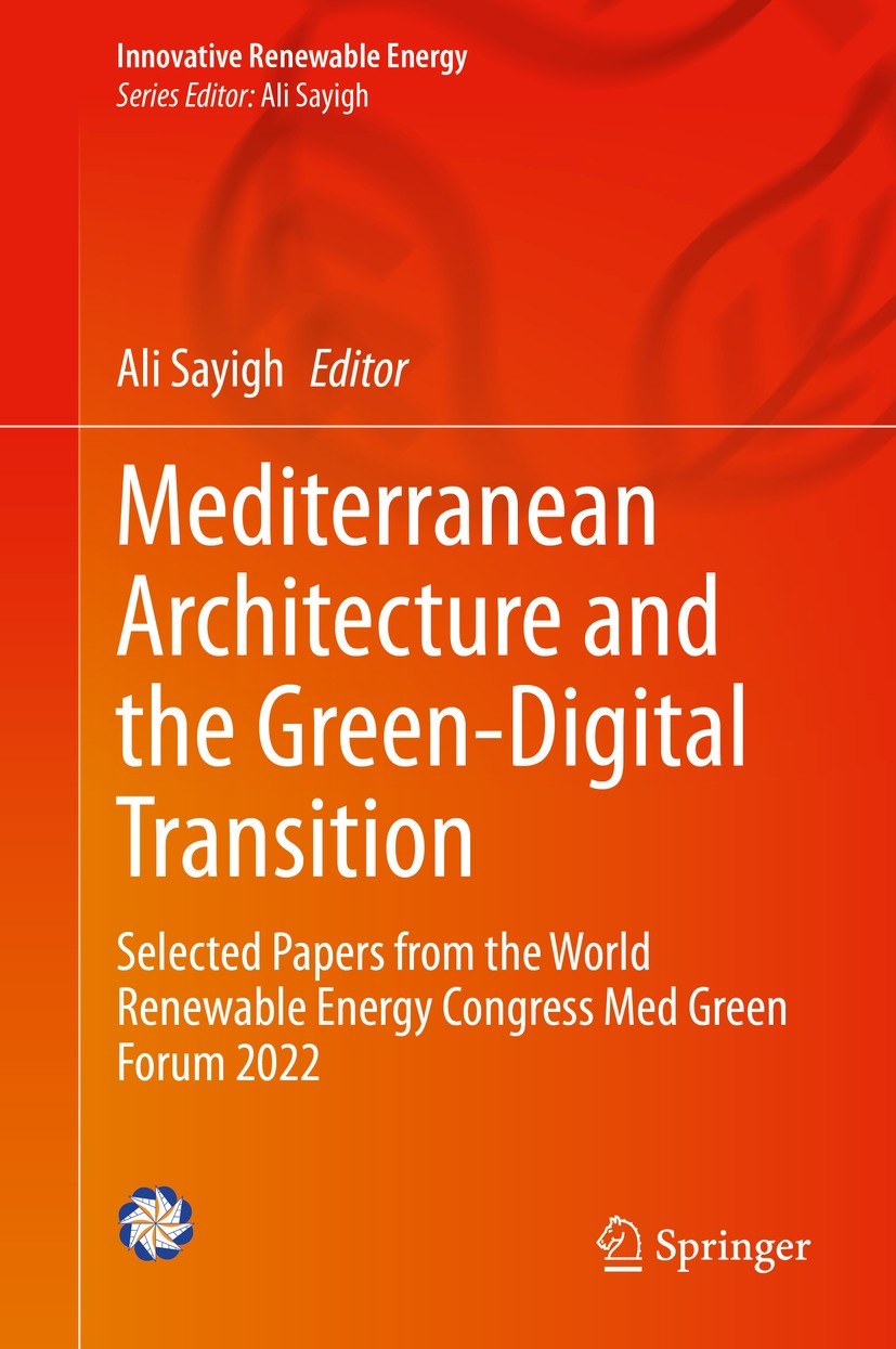 Titlebook: Mediterranean Architecture and the Green-Digital Transition; Selected Papers from Ali Sayigh Book 2023 The Editor(s) (if applicable) and Th Titlebook: Mediterranean Architecture and the Green-Digital Transition; Selected Papers from Ali Sayigh Book 2023 The Editor(s) (if applicable) and Th
