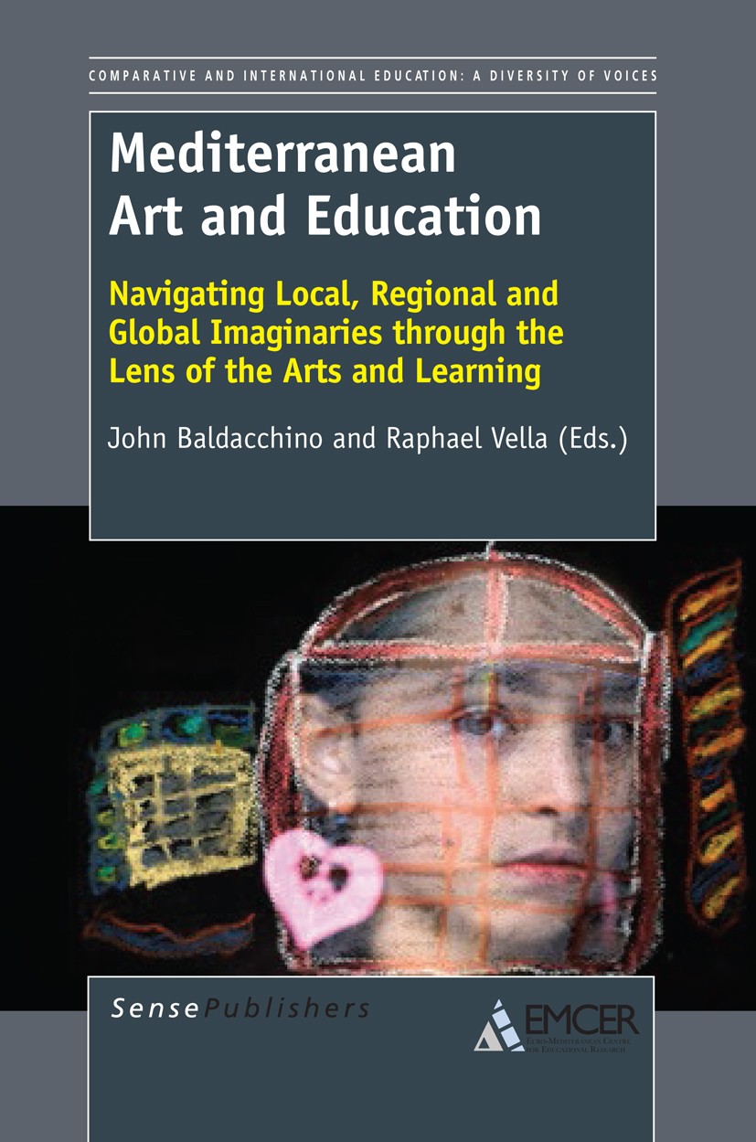 Titlebook: Mediterranean Art and Education; Navigating Local, Re John Baldacchino,Raphael Vella Book 2013 SensePublishers 2013 art education.contempor Titlebook: Mediterranean Art and Education; Navigating Local, Re John Baldacchino,Raphael Vella Book 2013 SensePublishers 2013 art education.contempor