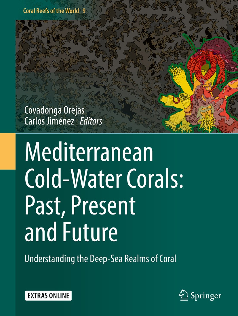 Titlebook: Mediterranean Cold-Water Corals: Past, Present and Future; Understanding the De Covadonga Orejas,Carlos Jiménez Book 2019 Springer Internat Titlebook: Mediterranean Cold-Water Corals: Past, Present and Future; Understanding the De Covadonga Orejas,Carlos Jiménez Book 2019 Springer Internat
