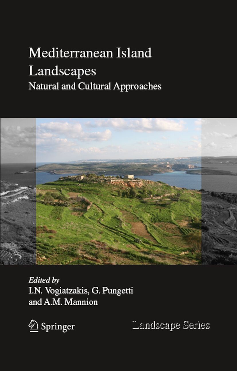 Titlebook: Mediterranean Island Landscapes; Natural and Cultural Ioannis Vogiatzakis,G. Pungetti,A. M. Mannion Book 2008 Springer Science+Business Med Titlebook: Mediterranean Island Landscapes; Natural and Cultural Ioannis Vogiatzakis,G. Pungetti,A. M. Mannion Book 2008 Springer Science+Business Med