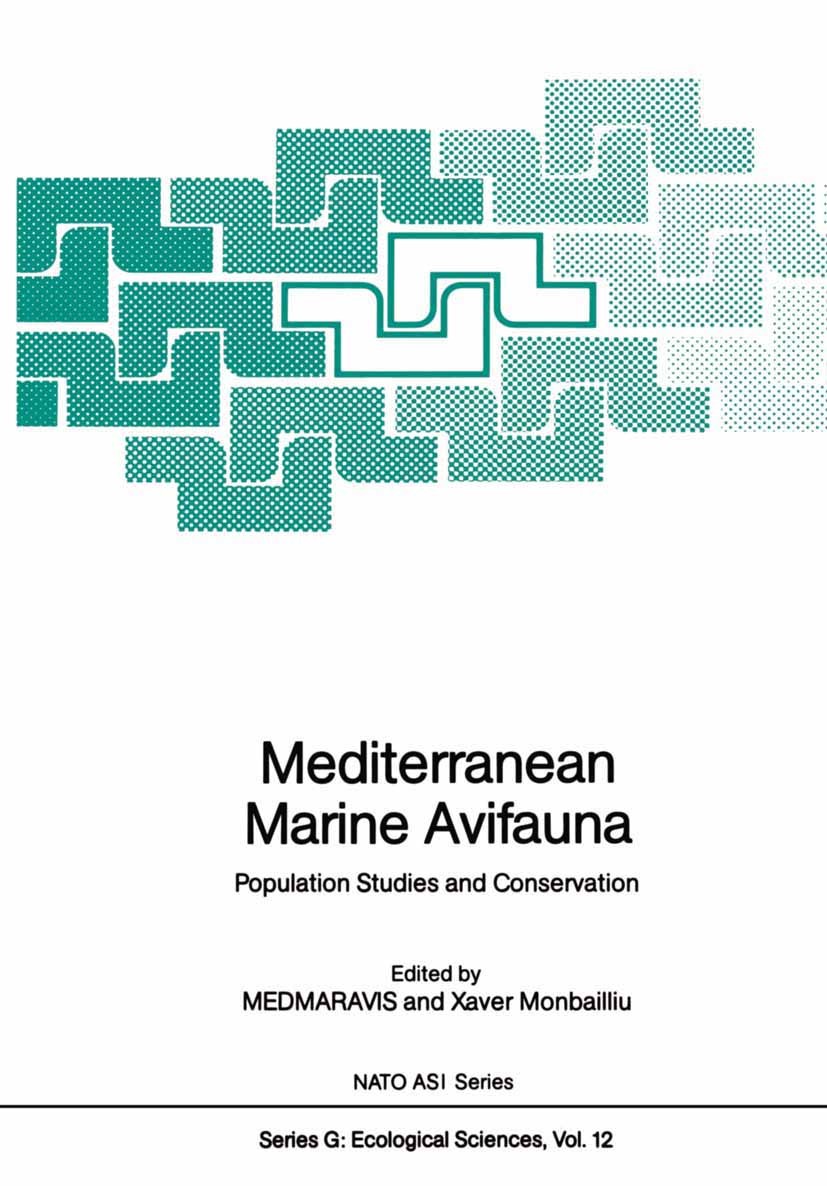 Titlebook: Mediterranean Marine Avifauna; Population Studies a MEDMARAVIS,Xaver Monbailliu Conference proceedings 1986 Springer-Verlag Berlin Heidelbe Titlebook: Mediterranean Marine Avifauna; Population Studies a MEDMARAVIS,Xaver Monbailliu Conference proceedings 1986 Springer-Verlag Berlin Heidelbe