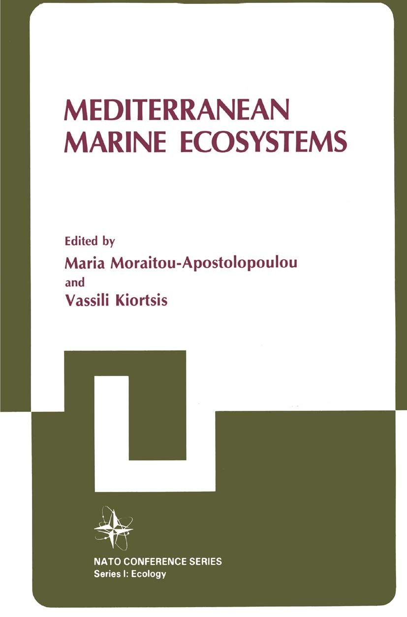 Titlebook: Mediterranean Marine Ecosystems; Maria Moraitou-Apostolopoulou,Vassili Kiortsis Book 1985 Springer Science+Business Media New York 1985 ec Titlebook: Mediterranean Marine Ecosystems; Maria Moraitou-Apostolopoulou,Vassili Kiortsis Book 1985 Springer Science+Business Media New York 1985 ec