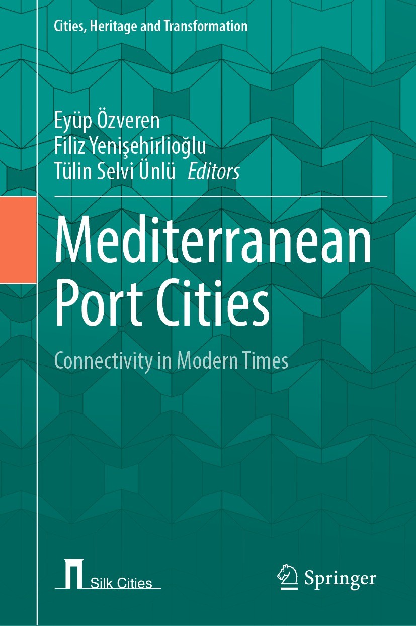 Titlebook: Mediterranean Port Cities; Connectivity in Mode Eyüp Özveren,Filiz Yenişehirlioğlu,Tülin Selvi Ünl Book 2023 The Editor(s) (if applicable) Titlebook: Mediterranean Port Cities; Connectivity in Mode Eyüp Özveren,Filiz Yenişehirlioğlu,Tülin Selvi Ünl Book 2023 The Editor(s) (if applicable)