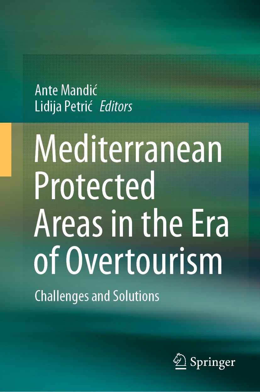 Titlebook: Mediterranean Protected Areas in the Era of Overtourism; Challenges and Solut Ante Mandić,Lidija Petrić Book 2021 The Editor(s) (if applica Titlebook: Mediterranean Protected Areas in the Era of Overtourism; Challenges and Solut Ante Mandić,Lidija Petrić Book 2021 The Editor(s) (if applica
