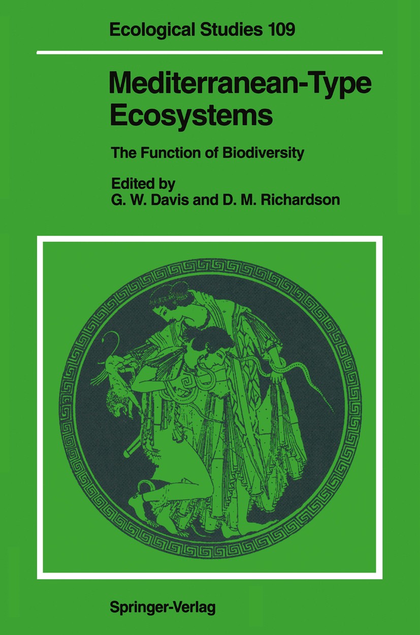 Titlebook: Mediterranean-Type Ecosystems; The Function of Biod George W. Davis,David M. Richardson Book 1995 Springer-Verlag Berlin Heidelberg 1995 Ve Titlebook: Mediterranean-Type Ecosystems; The Function of Biod George W. Davis,David M. Richardson Book 1995 Springer-Verlag Berlin Heidelberg 1995 Ve