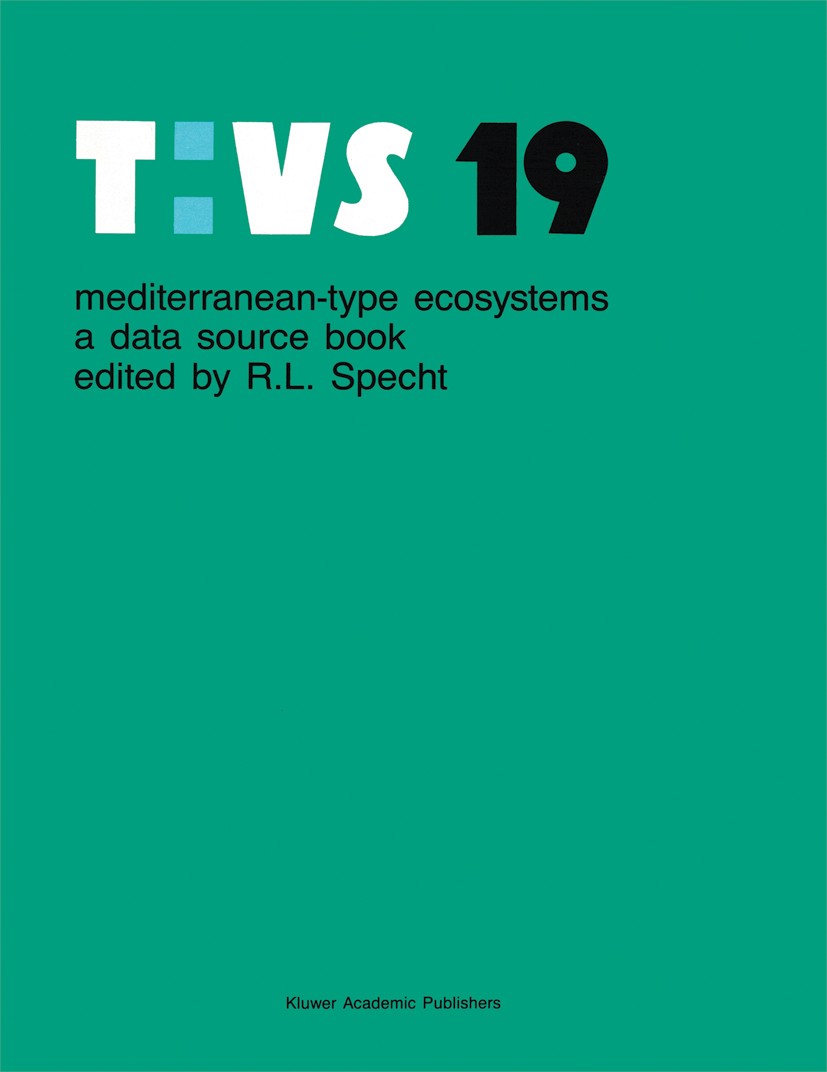 Titlebook: Mediterranean-type Ecosystems; A data source book R. L. Specht Book 19881st edition Kluwer Academic Publishers 1988 ecosystem.ecosystems.in Titlebook: Mediterranean-type Ecosystems; A data source book R. L. Specht Book 19881st edition Kluwer Academic Publishers 1988 ecosystem.ecosystems.in