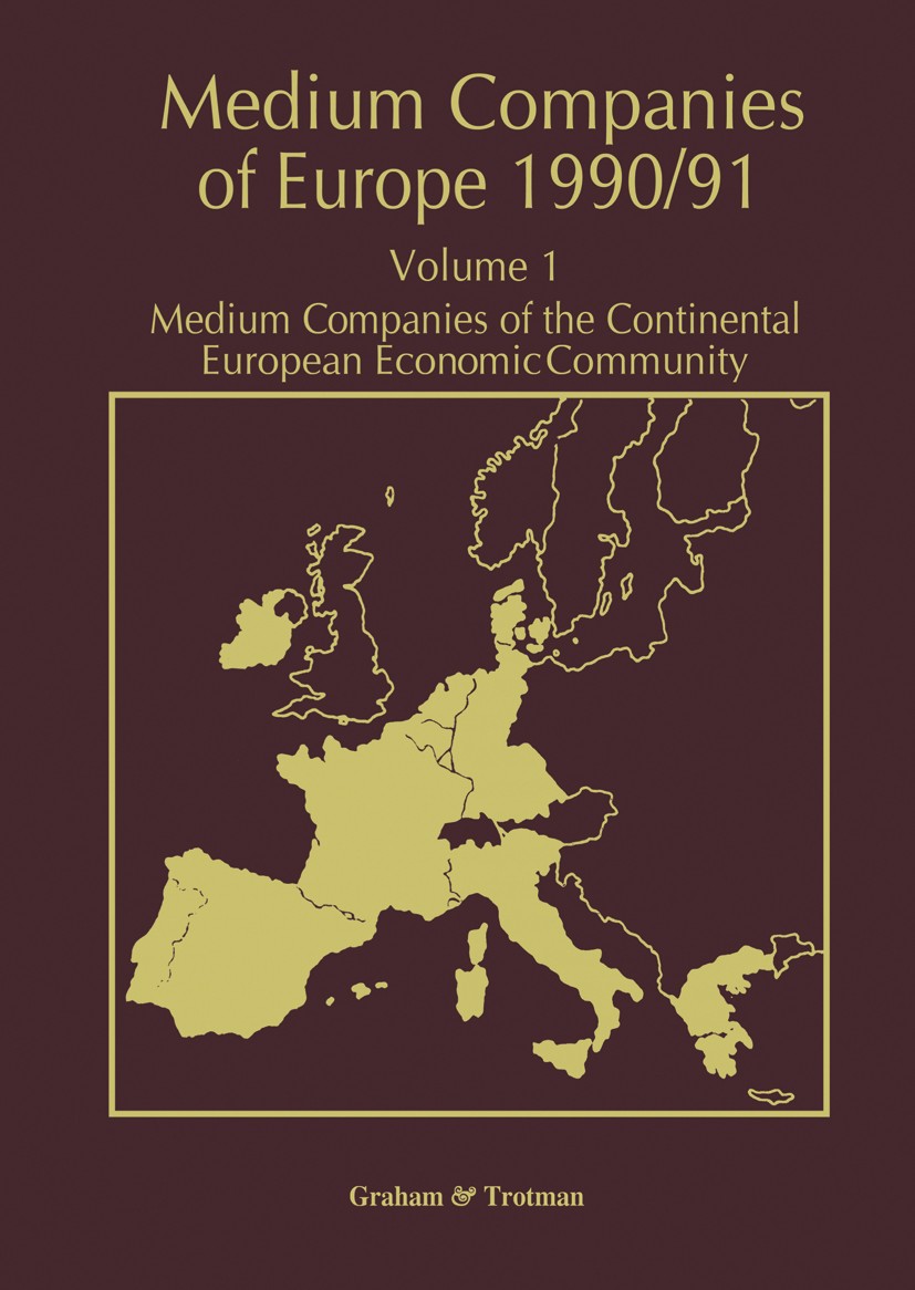 Titlebook: Medium Companies of Europe 1990/91; Volume 1 Medium Comp R. M. Whiteside,A. Wilson,C. P. Wilson Book 1990 Graham & Trotman Limited 1990 Asi Titlebook: Medium Companies of Europe 1990/91; Volume 1 Medium Comp R. M. Whiteside,A. Wilson,C. P. Wilson Book 1990 Graham & Trotman Limited 1990 Asi