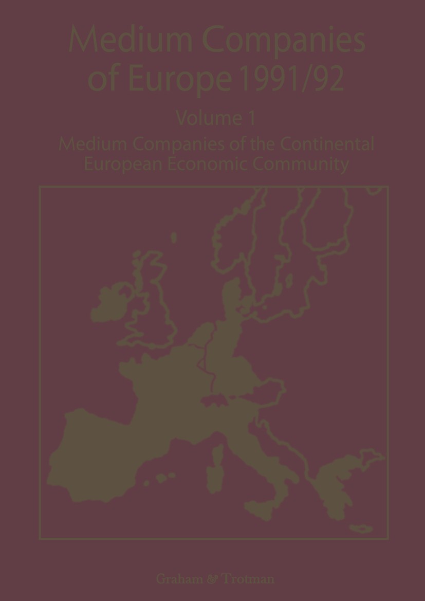 Titlebook: Medium Companies of Europe 1991/92; Volume 1 Medium Comp R M Whiteside,A Wilson,C P Wilson Book 1991 Graham & Trotman Limited 1991 European Titlebook: Medium Companies of Europe 1991/92; Volume 1 Medium Comp R M Whiteside,A Wilson,C P Wilson Book 1991 Graham & Trotman Limited 1991 European