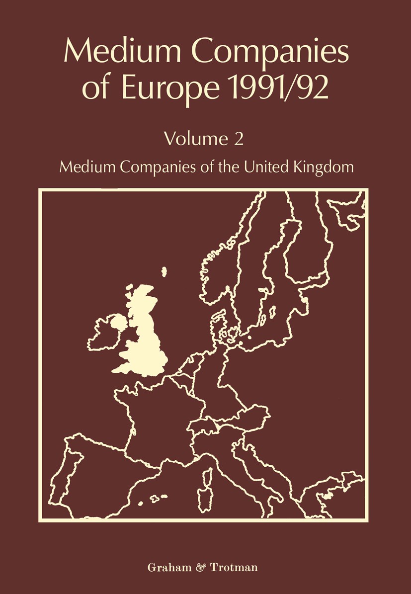 Titlebook: Medium Companies of Europe 1991/92; Volume 2: Medium Com R. M. Whiteside,A. Wilson,C. P. Wilson Book 1991 Graham & Trotman Limited 1991 Eur Titlebook: Medium Companies of Europe 1991/92; Volume 2: Medium Com R. M. Whiteside,A. Wilson,C. P. Wilson Book 1991 Graham & Trotman Limited 1991 Eur