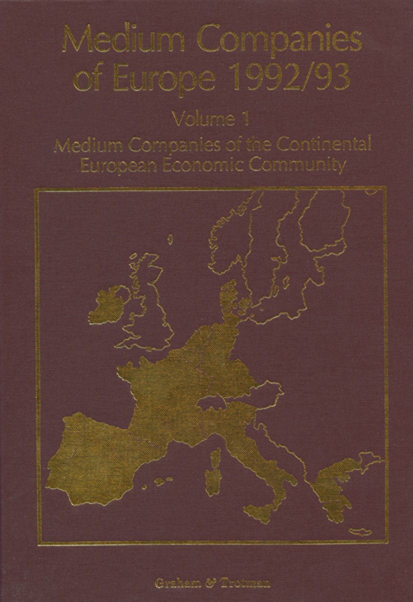 Titlebook: Medium Companies of Europe 1992/93; Volume 1 Medium Comp R. M. Whiteside,A. Wilson,C. P. Wilson Book 1992 Springer Science+Business Media D Titlebook: Medium Companies of Europe 1992/93; Volume 1 Medium Comp R. M. Whiteside,A. Wilson,C. P. Wilson Book 1992 Springer Science+Business Media D