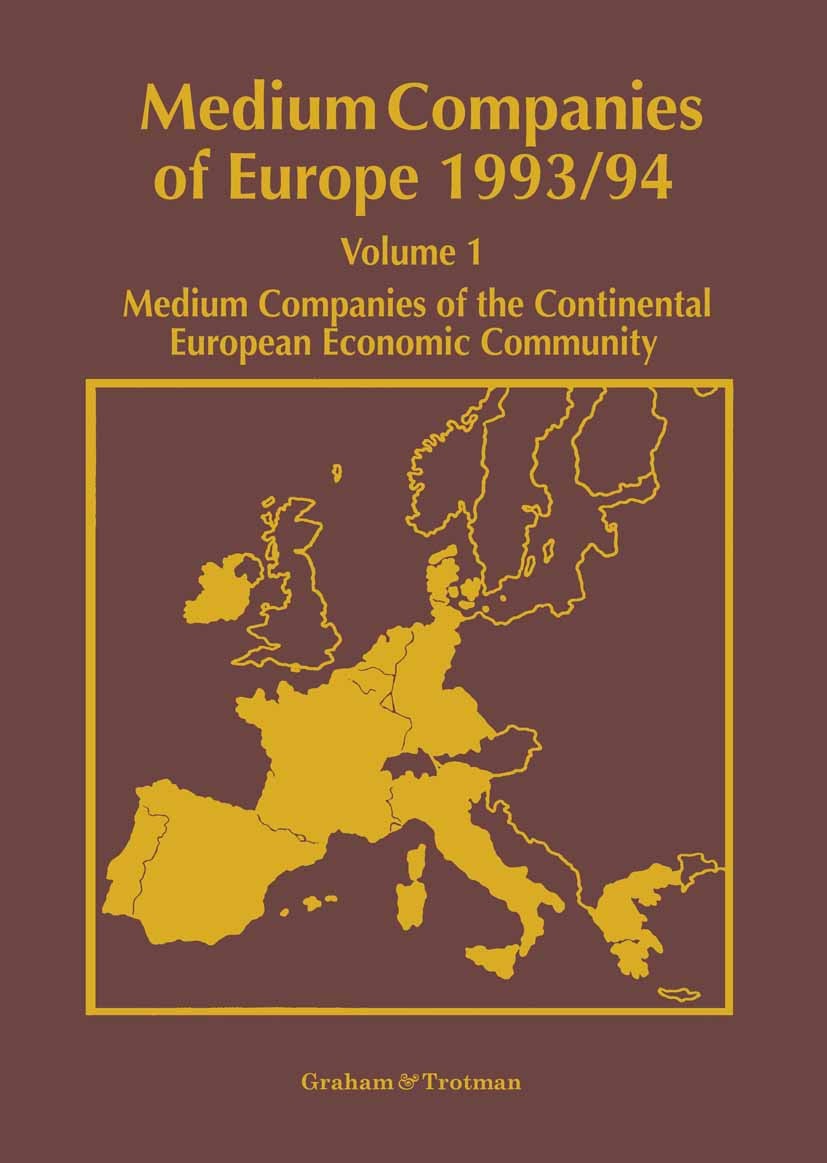 Titlebook: Medium Companies of Europe 1993/94; Volume 1: Medium Com R M Whiteside,A Wilson,C P Wilson Book 1993 Graham & Trotman Limited 1993 European Titlebook: Medium Companies of Europe 1993/94; Volume 1: Medium Com R M Whiteside,A Wilson,C P Wilson Book 1993 Graham & Trotman Limited 1993 European