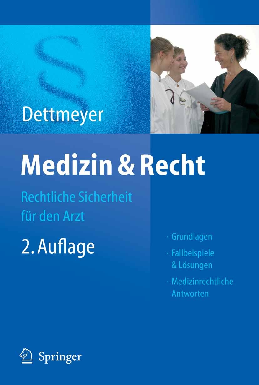 Titlebook: Medizin & Recht; Rechtliche Sicherhei Reinhard Dettmeyer Book 2006Latest edition Springer-Verlag Berlin Heidelberg 2006 Aufklärung.Behandlu Titlebook: Medizin & Recht; Rechtliche Sicherhei Reinhard Dettmeyer Book 2006Latest edition Springer-Verlag Berlin Heidelberg 2006 Aufklärung.Behandlu
