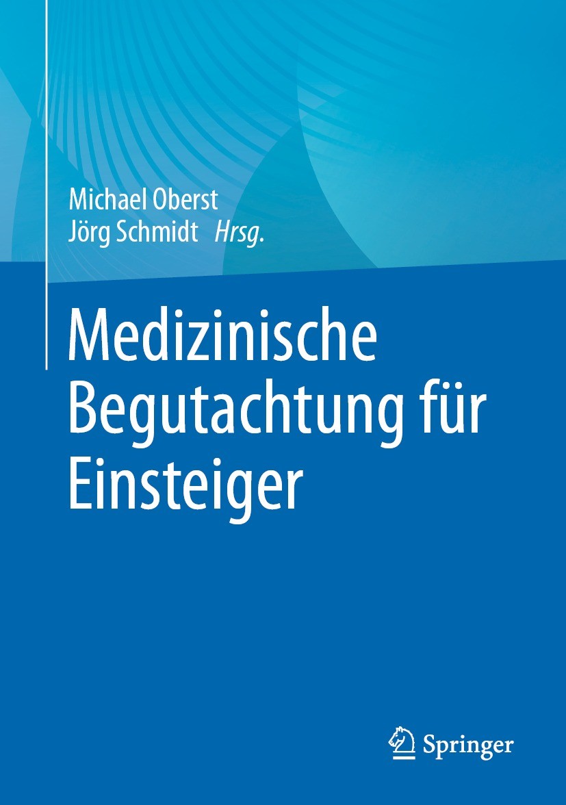 Titlebook: Medizinische Begutachtung für Einsteiger; Michael Oberst,Jörg Schmidt Book 2023 Der/die Herausgeber bzw. der/die Autor(en), exklusiv lizen Titlebook: Medizinische Begutachtung für Einsteiger; Michael Oberst,Jörg Schmidt Book 2023 Der/die Herausgeber bzw. der/die Autor(en), exklusiv lizen