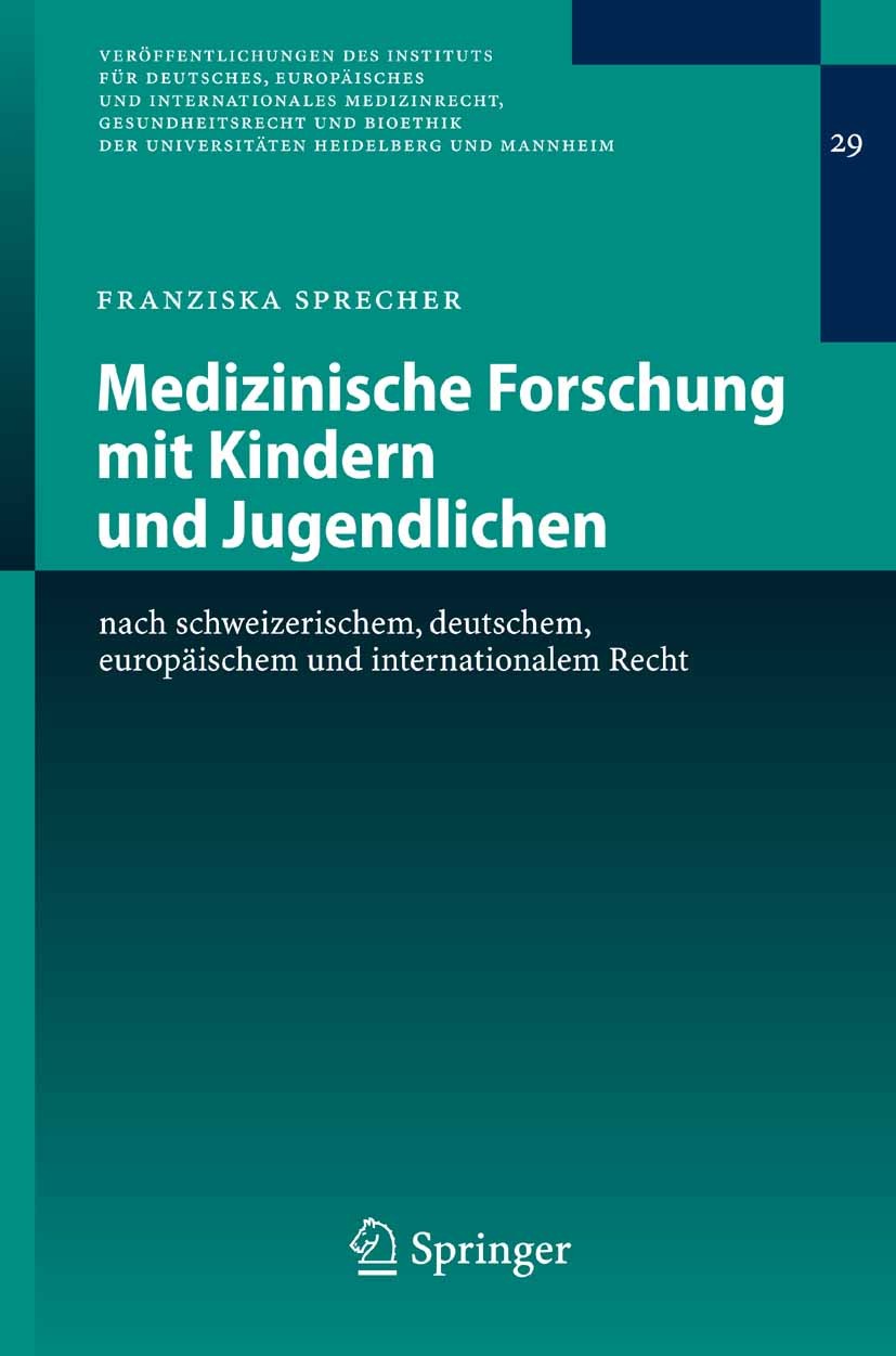 Titlebook: Medizinische Forschung mit Kindern und Jugendlichen; nach schweizerischem Franziska Sprecher Book 2007 Springer-Verlag Berlin Heidelberg 20 Titlebook: Medizinische Forschung mit Kindern und Jugendlichen; nach schweizerischem Franziska Sprecher Book 2007 Springer-Verlag Berlin Heidelberg 20