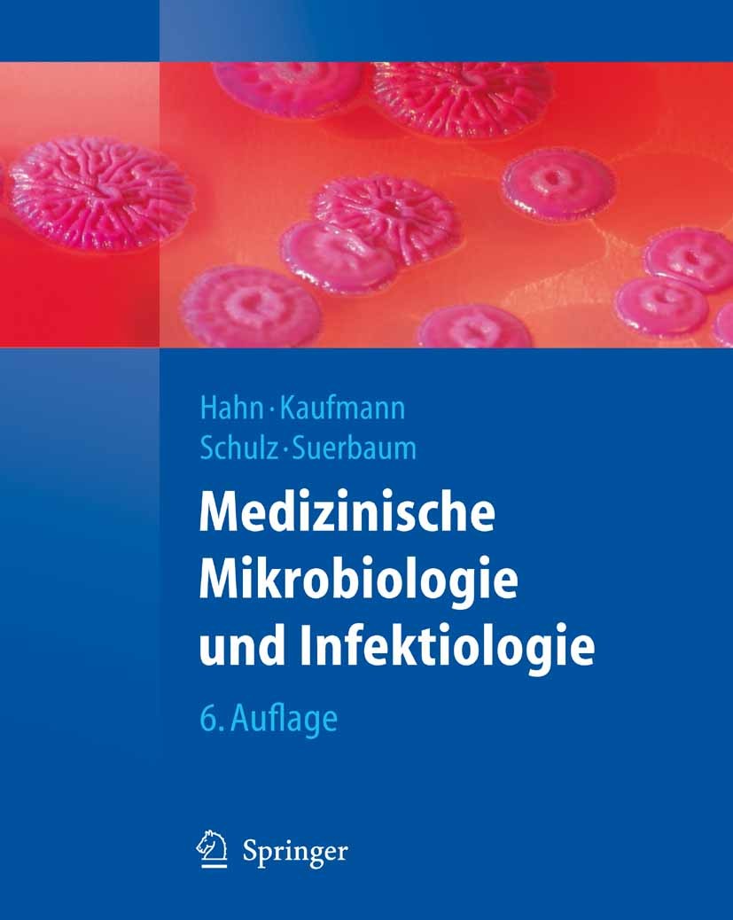 Titlebook: Medizinische Mikrobiologie und Infektiologie; Helmut Hahn,Stefan H. E. Kaufmann,Sebastian Suerba Textbook 20096th edition Springer-Verlag Titlebook: Medizinische Mikrobiologie und Infektiologie; Helmut Hahn,Stefan H. E. Kaufmann,Sebastian Suerba Textbook 20096th edition Springer-Verlag