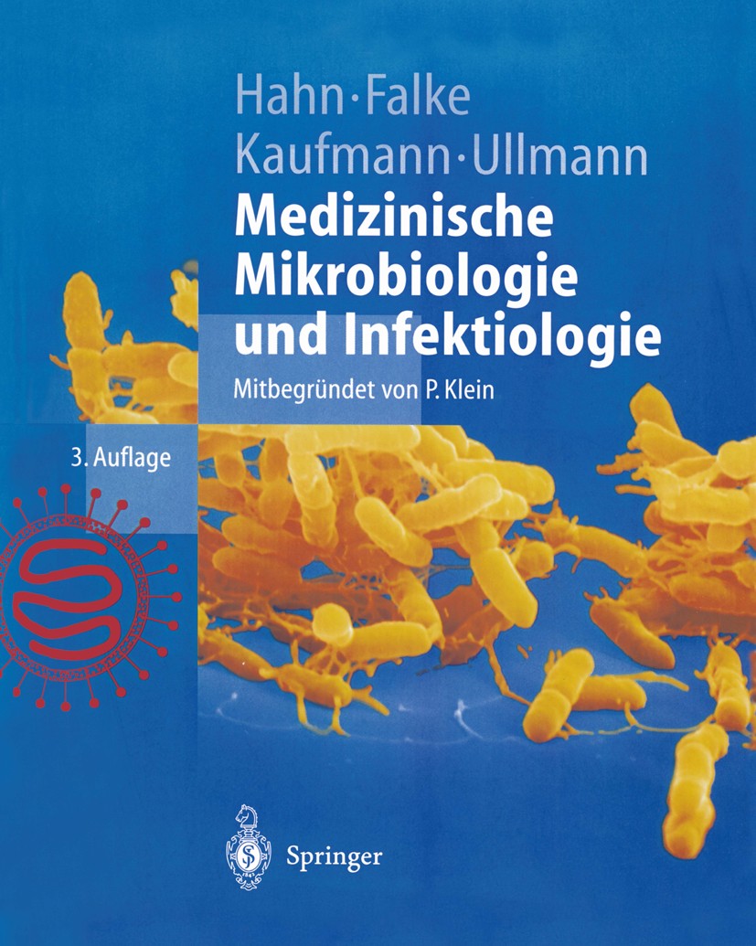 Titlebook: Medizinische Mikrobiologie und Infektiologie; Helmut Hahn,Dietrich Falke,Uwe Ullmann Textbook 19993rd edition Springer-Verlag Berlin Heide Titlebook: Medizinische Mikrobiologie und Infektiologie; Helmut Hahn,Dietrich Falke,Uwe Ullmann Textbook 19993rd edition Springer-Verlag Berlin Heide