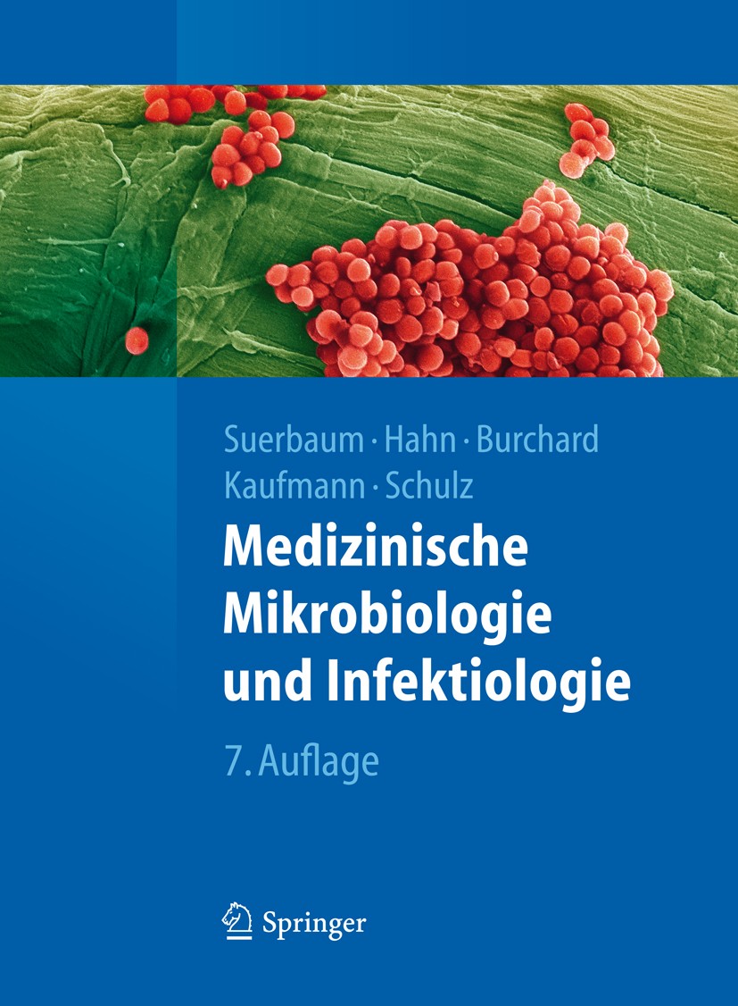 Titlebook: Medizinische Mikrobiologie und Infektiologie; Sebastian Suerbaum,Helmut Hahn,Thomas F. Schulz Textbook 20127th edition Springer-Verlag Ber Titlebook: Medizinische Mikrobiologie und Infektiologie; Sebastian Suerbaum,Helmut Hahn,Thomas F. Schulz Textbook 20127th edition Springer-Verlag Ber