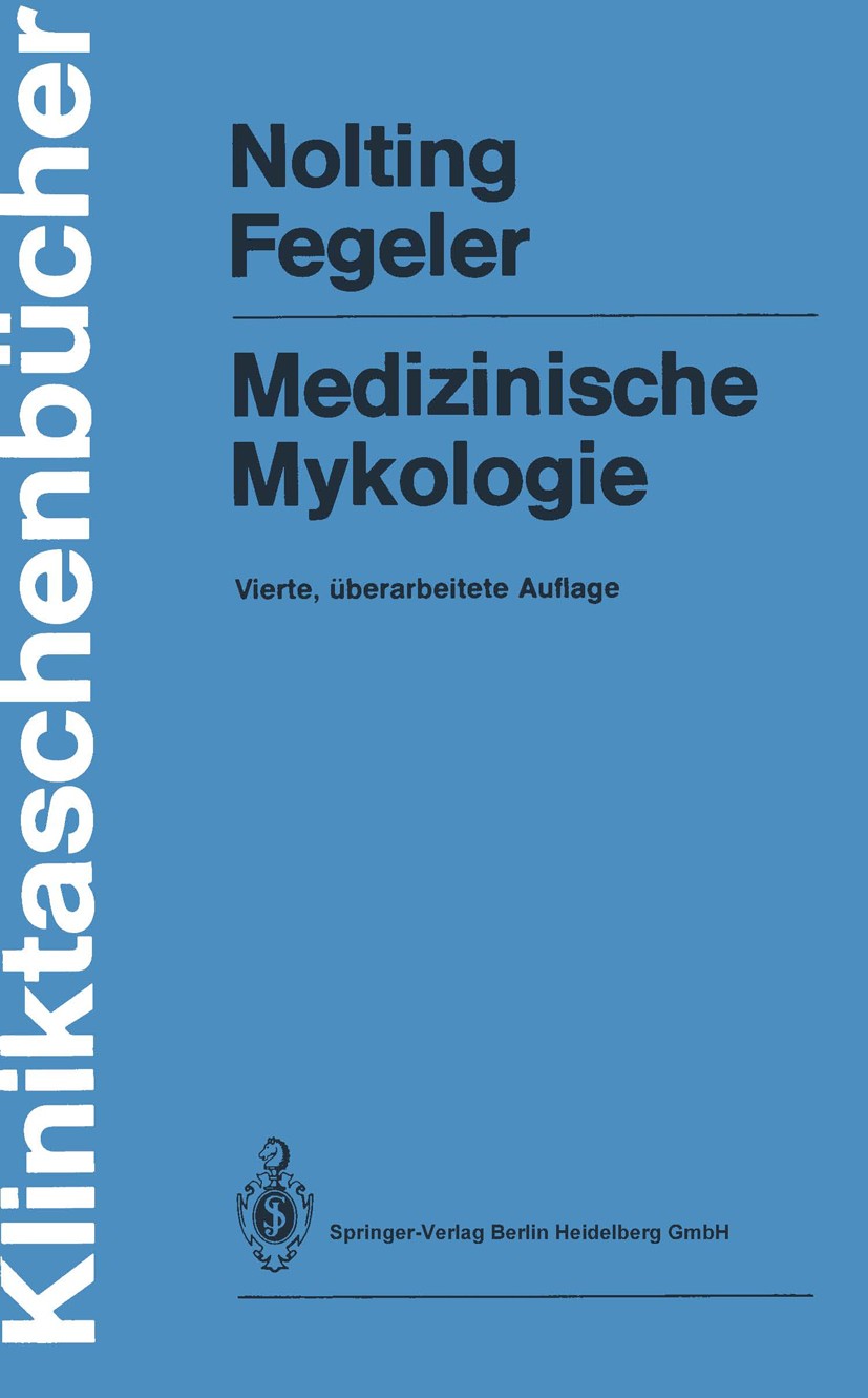 Titlebook: Medizinische Mykologie; Siegfried Nolting,Klaus Fegeler Book 1993Latest edition Springer-Verlag Berlin Heidelberg 1993 Allergose.Candida-M Titlebook: Medizinische Mykologie; Siegfried Nolting,Klaus Fegeler Book 1993Latest edition Springer-Verlag Berlin Heidelberg 1993 Allergose.Candida-M