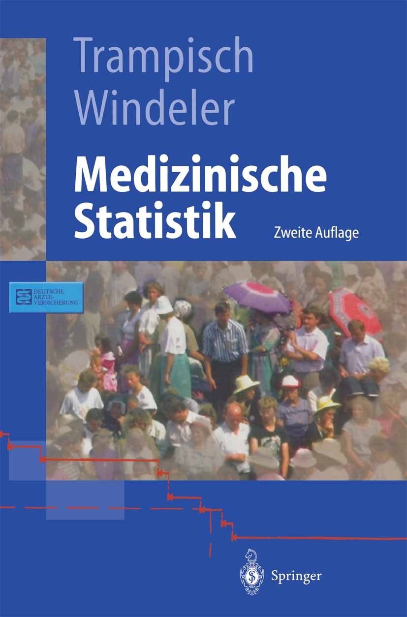 Titlebook: Medizinische Statistik; Bernhard Ehle,Stefan Lange,Hans J. Trampisch,Jürge Textbook 2000Latest edition Springer-Verlag Berlin Heidelberg 2 Titlebook: Medizinische Statistik; Bernhard Ehle,Stefan Lange,Hans J. Trampisch,Jürge Textbook 2000Latest edition Springer-Verlag Berlin Heidelberg 2