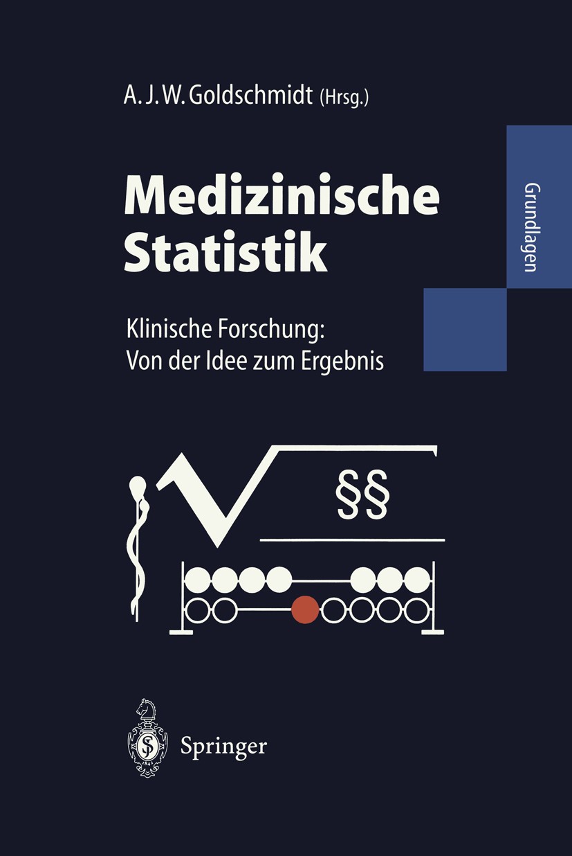 Titlebook: Medizinische Statistik; Klinische Forschung: Hanns Ackermann,Marlies Herbold,Andreas J. W. Gold Book 1996 Springer-Verlag Berlin Heidelberg Titlebook: Medizinische Statistik; Klinische Forschung: Hanns Ackermann,Marlies Herbold,Andreas J. W. Gold Book 1996 Springer-Verlag Berlin Heidelberg