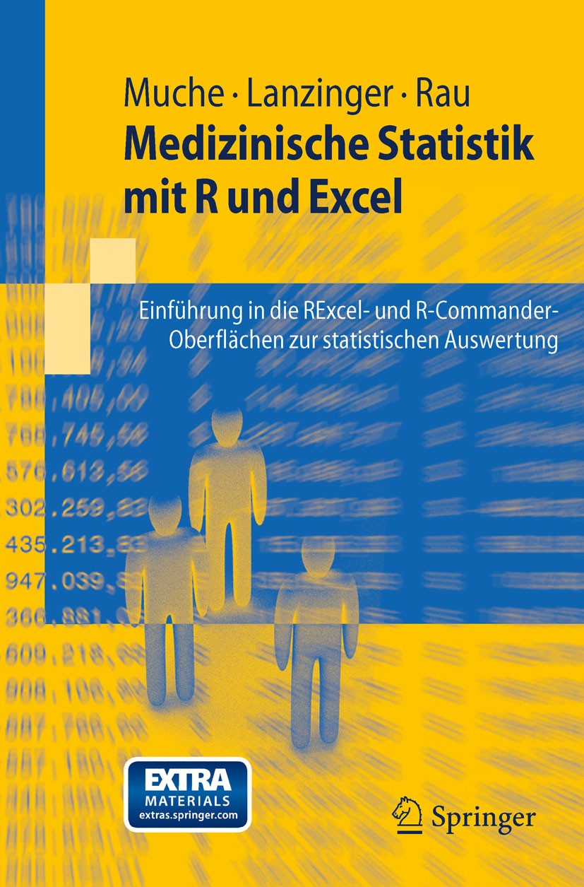 Titlebook: Medizinische Statistik mit R und Excel; Einführung in die RE Rainer Muche,Stefanie Lanzinger,Michael Rau Textbook 2011 Springer-Verlag Berl Titlebook: Medizinische Statistik mit R und Excel; Einführung in die RE Rainer Muche,Stefanie Lanzinger,Michael Rau Textbook 2011 Springer-Verlag Berl