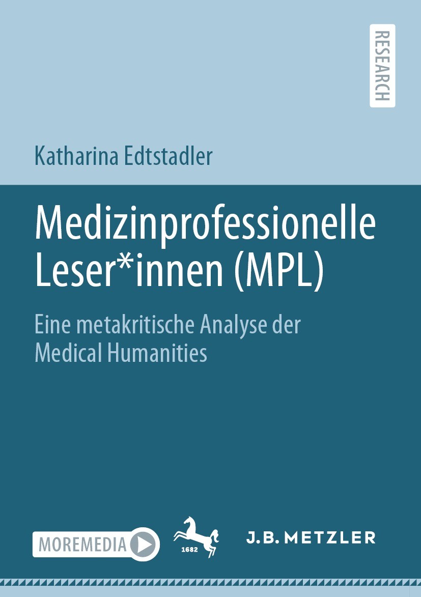 Titlebook: Medizinprofessionelle Leser*innen (MPL); Eine metakritische A Katharina Edtstadler Book 2021 Der/die Herausgeber bzw. der/die Autor(en), ex Titlebook: Medizinprofessionelle Leser*innen (MPL); Eine metakritische A Katharina Edtstadler Book 2021 Der/die Herausgeber bzw. der/die Autor(en), ex