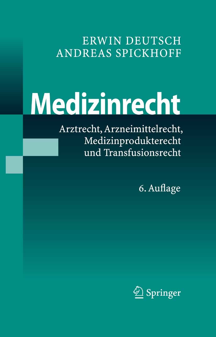 Titlebook: Medizinrecht; Arztrecht, Arzneimit Erwin Deutsch,Andreas Spickhoff Book 20086th edition Springer-Verlag Berlin Heidelberg 2008 Apothekenrec Titlebook: Medizinrecht; Arztrecht, Arzneimit Erwin Deutsch,Andreas Spickhoff Book 20086th edition Springer-Verlag Berlin Heidelberg 2008 Apothekenrec