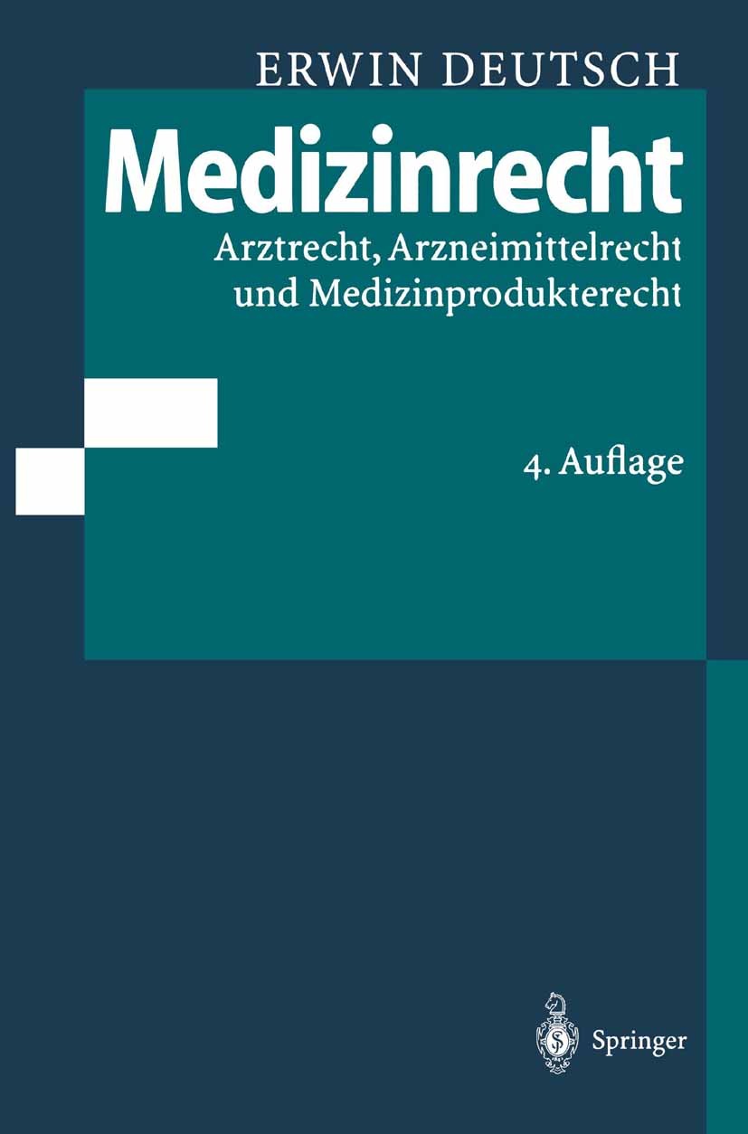 Titlebook: Medizinrecht; Arztrecht, Arzneimit Erwin Deutsch Book 19994th edition Springer-Verlag Berlin Heidelberg 1999 Apothekenrecht.Approbation.Arz Titlebook: Medizinrecht; Arztrecht, Arzneimit Erwin Deutsch Book 19994th edition Springer-Verlag Berlin Heidelberg 1999 Apothekenrecht.Approbation.Arz