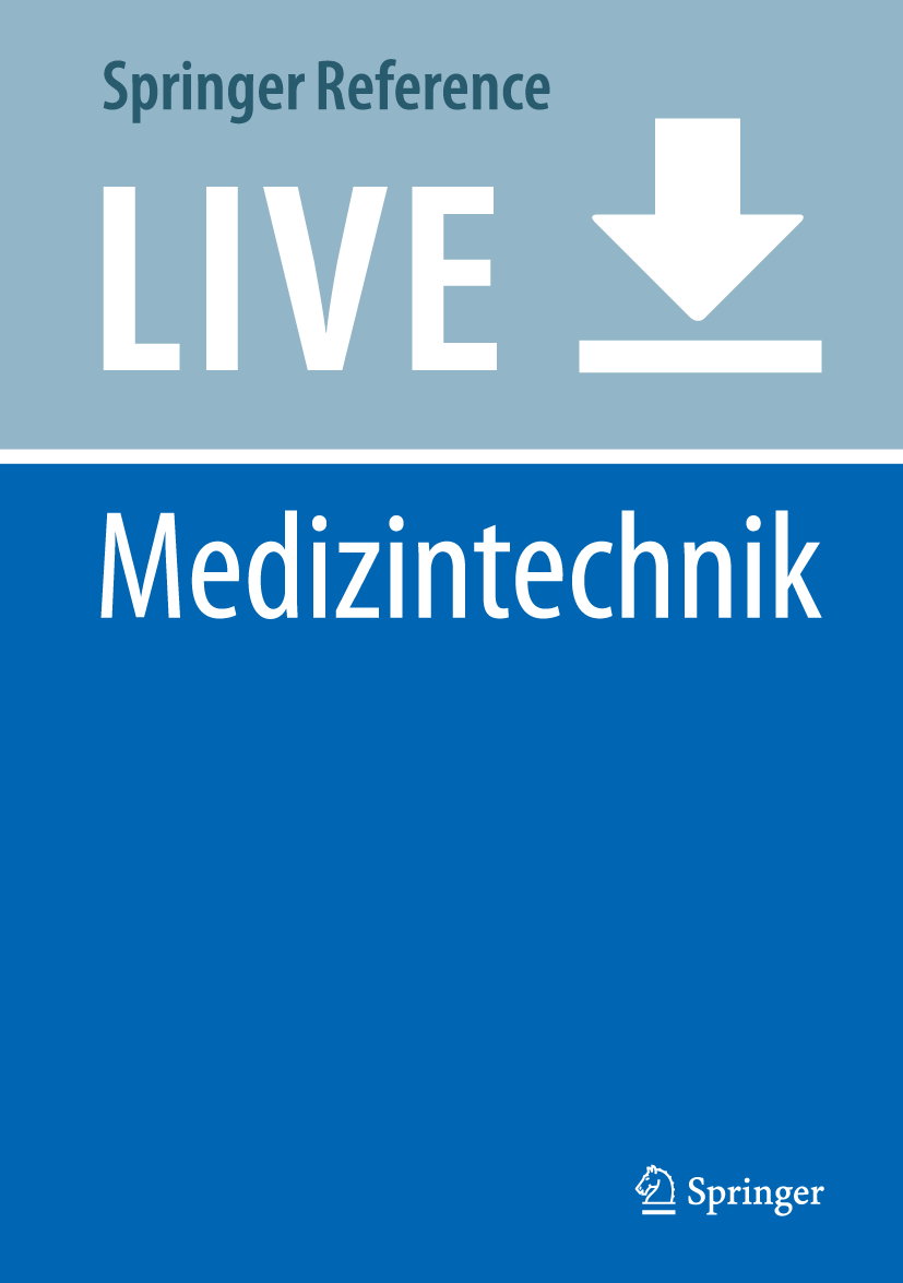 Titlebook: Medizintechnik; Verfahren - Systeme Rüdiger Kramme Living reference work 2020Latest edition Titlebook: Medizintechnik; Verfahren - Systeme Rüdiger Kramme Living reference work 2020Latest edition
