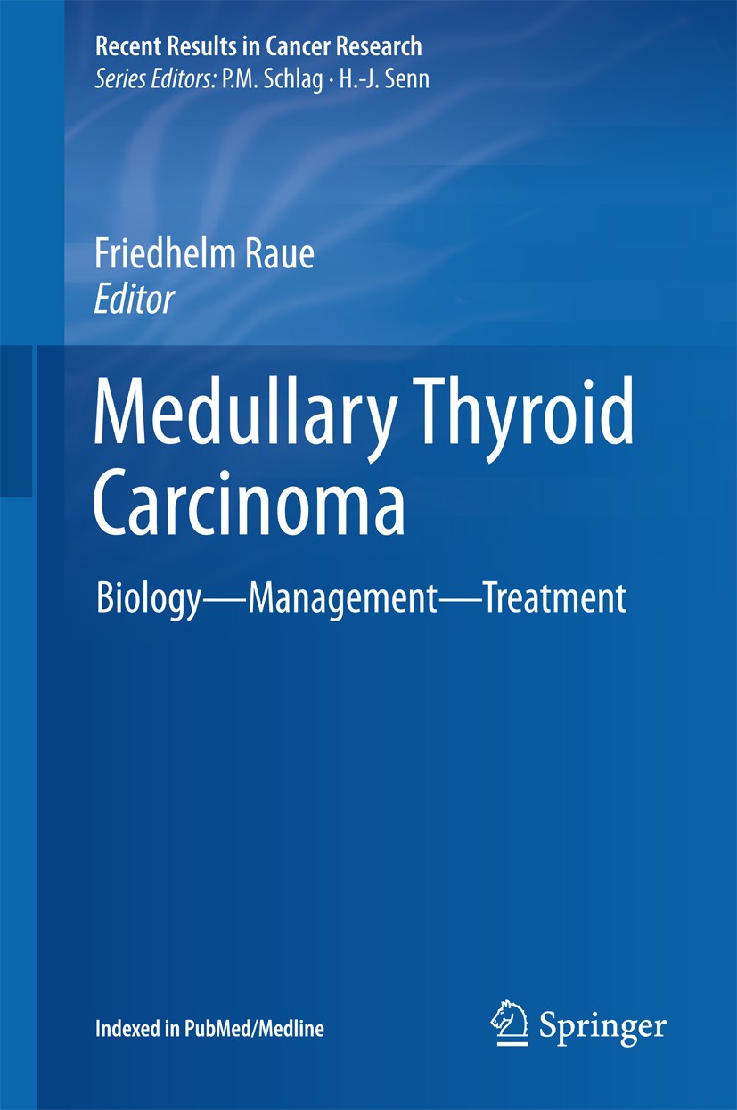 Titlebook: Medullary Thyroid Carcinoma; Biology – Management Friedhelm Raue Book 2015 Springer International Publishing Switzerland 2015 Calcitonin.Me Titlebook: Medullary Thyroid Carcinoma; Biology – Management Friedhelm Raue Book 2015 Springer International Publishing Switzerland 2015 Calcitonin.Me