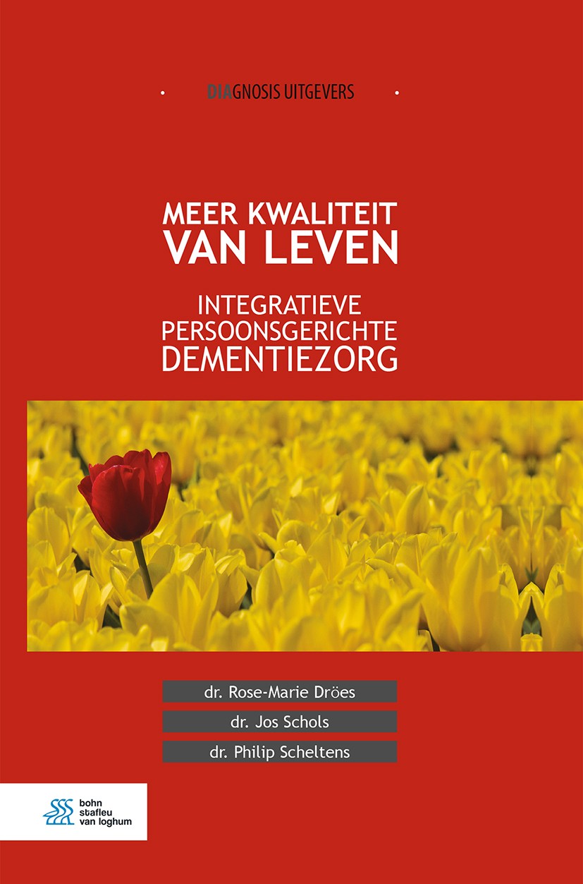 Titlebook: Meer kwaliteit van leven; Integratieve persoon Rose-Marie Dröes,Philip Scheltens,Jos Schols Book 2018Latest edition Bohn Stafleu van Loghum Titlebook: Meer kwaliteit van leven; Integratieve persoon Rose-Marie Dröes,Philip Scheltens,Jos Schols Book 2018Latest edition Bohn Stafleu van Loghum