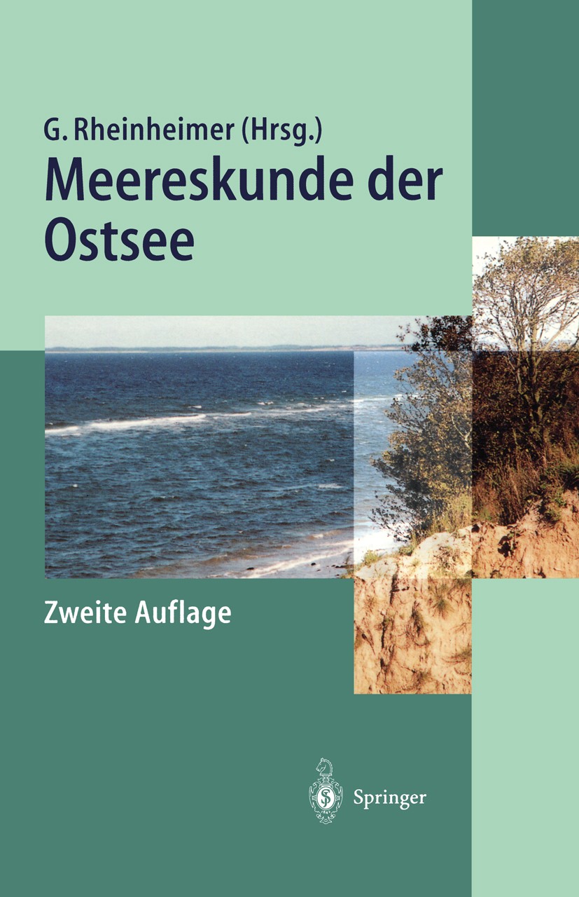 Titlebook: Meereskunde der Ostsee; Gerhard Rheinheimer Book 1996Latest edition Springer-Verlag Berlin Heidelberg 1996 Boden.Eutrophierung.Geologie.In Titlebook: Meereskunde der Ostsee; Gerhard Rheinheimer Book 1996Latest edition Springer-Verlag Berlin Heidelberg 1996 Boden.Eutrophierung.Geologie.In