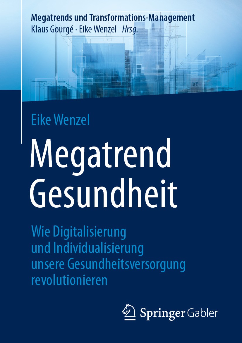 Titlebook: Megatrend Gesundheit: Wie Digitalisierung und Individualisierung unsere Gesundheitsversorgung revolu; 10 Trends und 30 Lea Eike Wenzel Book Titlebook: Megatrend Gesundheit: Wie Digitalisierung und Individualisierung unsere Gesundheitsversorgung revolu; 10 Trends und 30 Lea Eike Wenzel Book