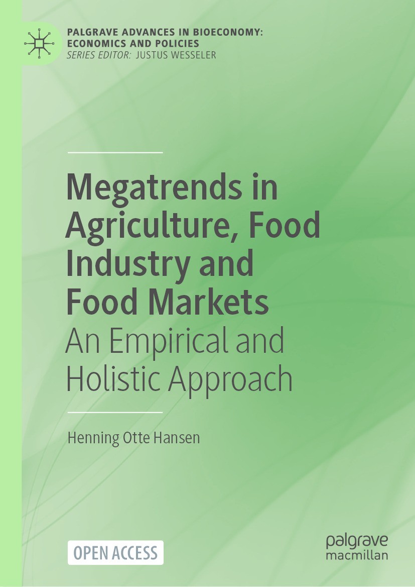 Titlebook: Megatrends in Agriculture, Food Industry and Food Markets; An Empirical and Hol Henning Otte Hansen Book‘‘‘‘‘‘‘‘ 2024 The Editor(s) (if app Titlebook: Megatrends in Agriculture, Food Industry and Food Markets; An Empirical and Hol Henning Otte Hansen Book‘‘‘‘‘‘‘‘ 2024 The Editor(s) (if app
