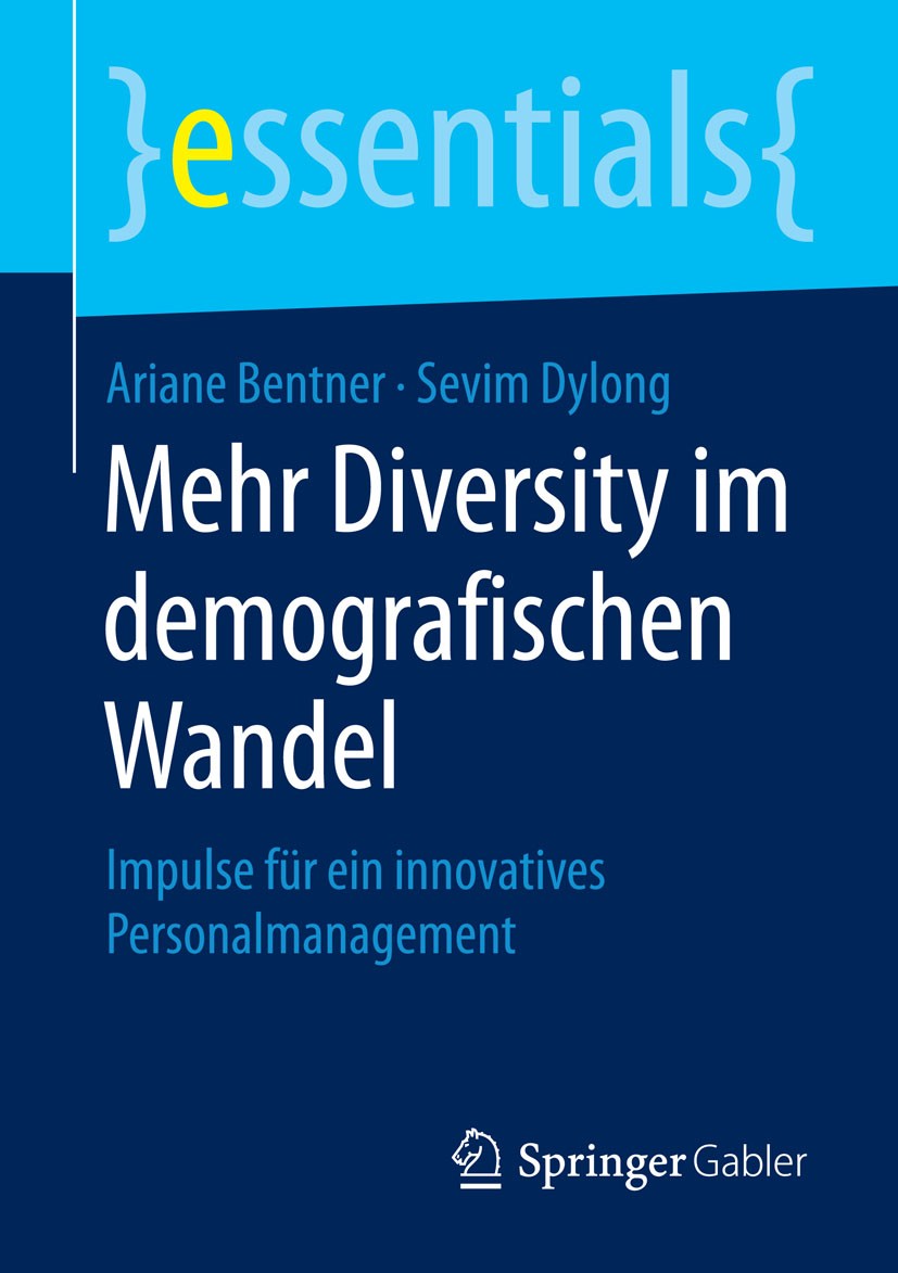 Titlebook: Mehr Diversity im demografischen Wandel; Impulse für ein inno Ariane Bentner,Sevim Dylong Book 2015 Springer Fachmedien Wiesbaden GmbH, ein Titlebook: Mehr Diversity im demografischen Wandel; Impulse für ein inno Ariane Bentner,Sevim Dylong Book 2015 Springer Fachmedien Wiesbaden GmbH, ein