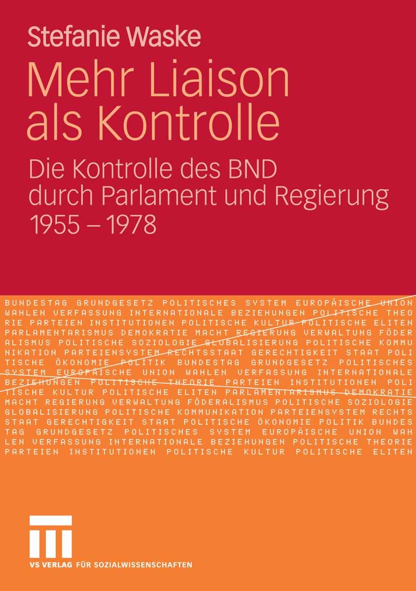 Titlebook: Mehr Liaison als Kontrolle; Die Kontrolle des BN Stefanie Waske Book 2009 VS Verlag für Sozialwissenschaften | Springer Fachmedien Wiesbade Titlebook: Mehr Liaison als Kontrolle; Die Kontrolle des BN Stefanie Waske Book 2009 VS Verlag für Sozialwissenschaften | Springer Fachmedien Wiesbade