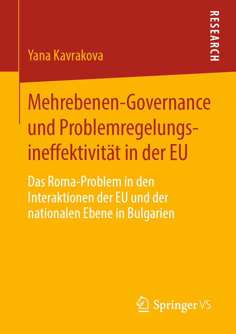 Titlebook: Mehrebenen-Governance und Problemregelungsineffektivität in der EU; Das Roma-Problem in Yana Kavrakova Book 2019 Springer Fachmedien Wiesb Titlebook: Mehrebenen-Governance und Problemregelungsineffektivität in der EU; Das Roma-Problem in Yana Kavrakova Book 2019 Springer Fachmedien Wiesb