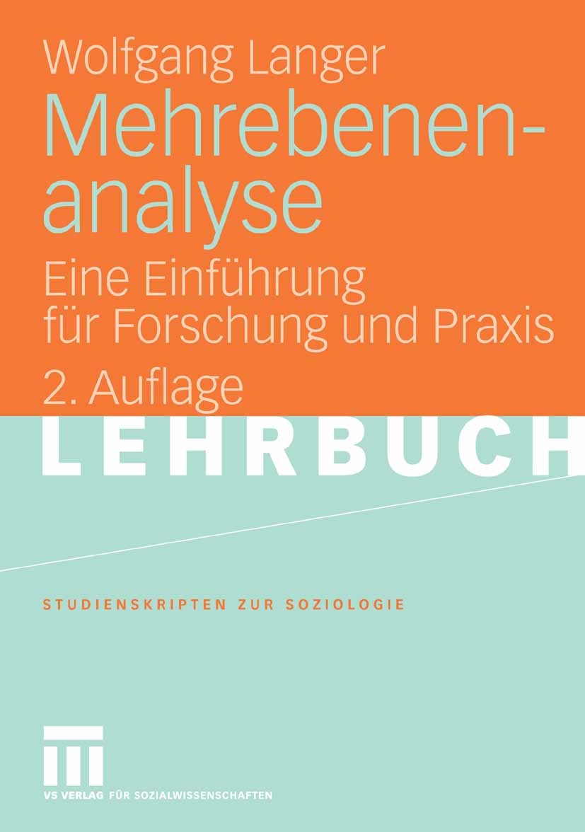 Titlebook: Mehrebenenanalyse; Eine Einführung für Wolfgang Langer Textbook 2009Latest edition VS Verlag für Sozialwissenschaften | Springer Fachmedie Titlebook: Mehrebenenanalyse; Eine Einführung für Wolfgang Langer Textbook 2009Latest edition VS Verlag für Sozialwissenschaften | Springer Fachmedie