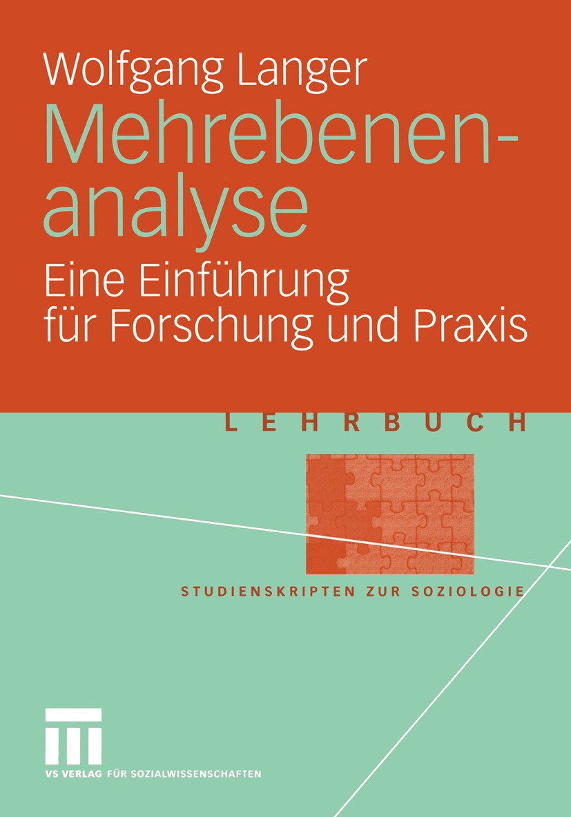Titlebook: Mehrebenenanalyse; Eine Einführung für Wolfgang Langer Textbook 20041st edition VS Verlag für Sozialwissenschaften | Springer Fachmedien W Titlebook: Mehrebenenanalyse; Eine Einführung für Wolfgang Langer Textbook 20041st edition VS Verlag für Sozialwissenschaften | Springer Fachmedien W