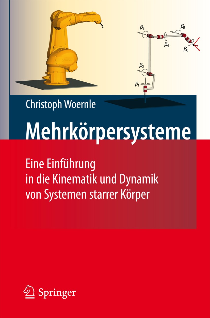 Titlebook: Mehrkörpersysteme; Eine Einführung in d Christoph Woernle Textbook 20111st edition Springer-Verlag Berlin Heidelberg 2011 Bewegungsgleichun Titlebook: Mehrkörpersysteme; Eine Einführung in d Christoph Woernle Textbook 20111st edition Springer-Verlag Berlin Heidelberg 2011 Bewegungsgleichun