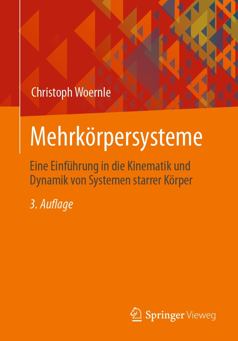 Titlebook: Mehrkörpersysteme; Eine Einführung in d Christoph Woernle Textbook 2022Latest edition Der/die Herausgeber bzw. der/die Autor(en), exklusiv Titlebook: Mehrkörpersysteme; Eine Einführung in d Christoph Woernle Textbook 2022Latest edition Der/die Herausgeber bzw. der/die Autor(en), exklusiv