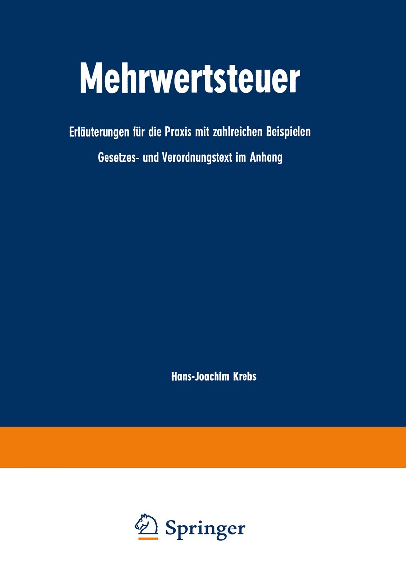 Titlebook: Mehrwertsteuer; Erläuterungen für di Hans-Joachim Krebs Book 1967 Springer Fachmedien Wiesbaden 1967 Abkürzungsverzeichnis.Ausfuhrlieferung Titlebook: Mehrwertsteuer; Erläuterungen für di Hans-Joachim Krebs Book 1967 Springer Fachmedien Wiesbaden 1967 Abkürzungsverzeichnis.Ausfuhrlieferung